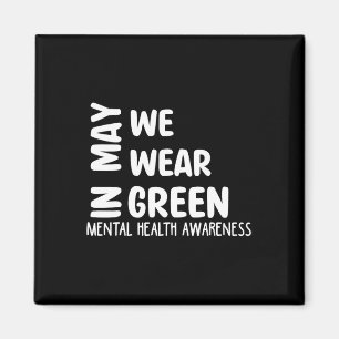 May We Wear Green Mental Health Awareness Month Gr Magnet