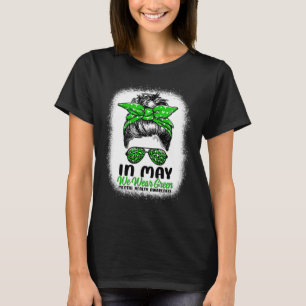 May We Wear Green Messy Bun - Mental Health Awaren T-Shirt