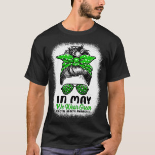May We Wear Green Messy Bun - Mental Health Awaren T-Shirt