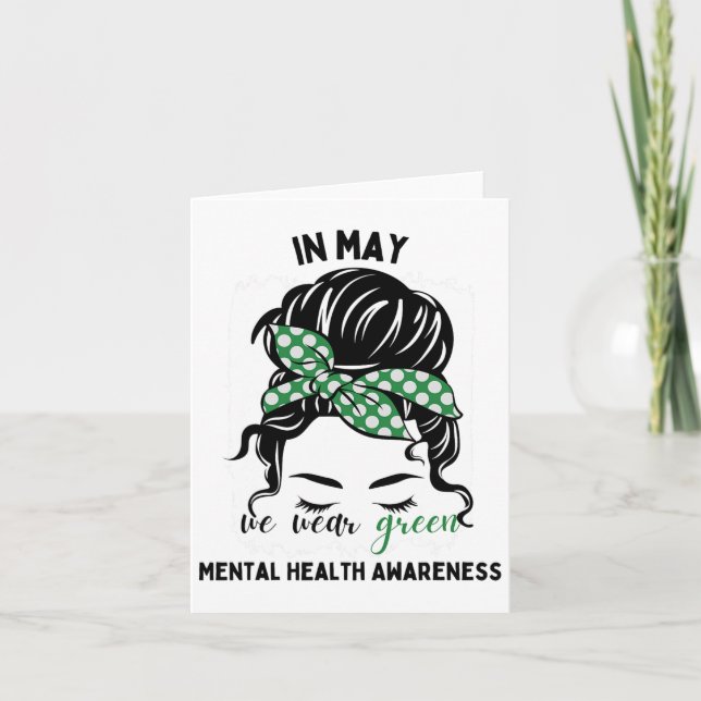 May We Wear Green Messy Bun Mental Health Awarenes Card (Front)