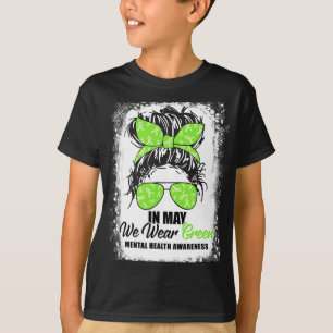 May We Wear Green Messy Bun Mental Health Awarenes T-Shirt