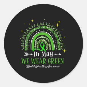 May We Wear Green Rainbow Mental Health Awareness Classic Round Sticker