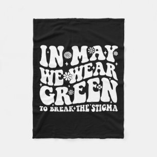 May We Wear Green To Break The Stigma Groovy  Fleece Blanket