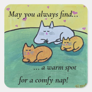 May you always find a warm spot for a comfy nap square sticker