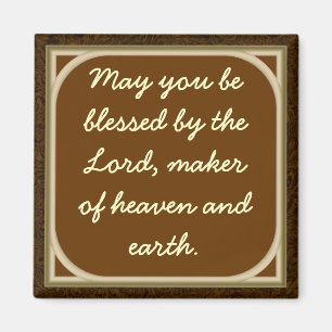 May you be blessed by the Lord Magnet