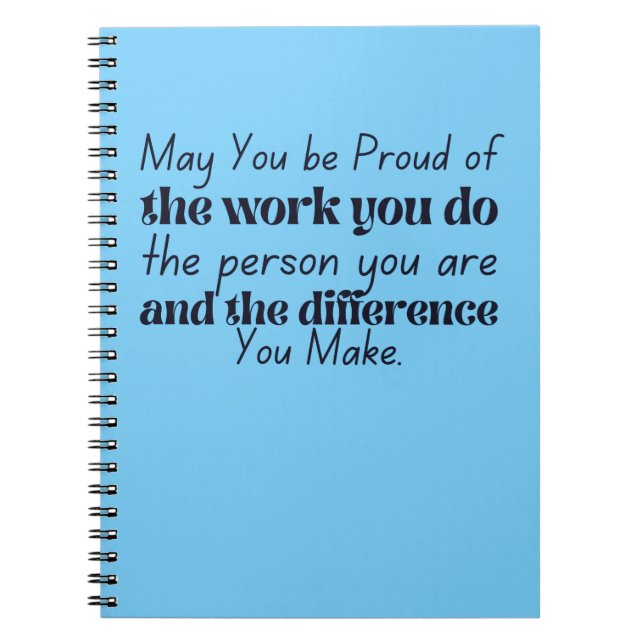 May you be proud of the work you do coworker notebook (Front)
