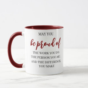 May You Be Proud Of the work you do,leadership Mug