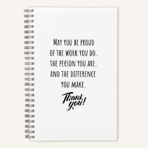 May you be proud of the work you do notebook