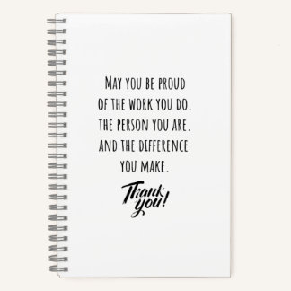 May you be proud of the work you do notebook