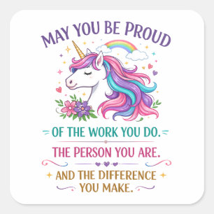 May You Be Proud of the Work You Do  Square Sticker