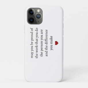 may you be proud of the work you do the person you Case-Mate iPhone case