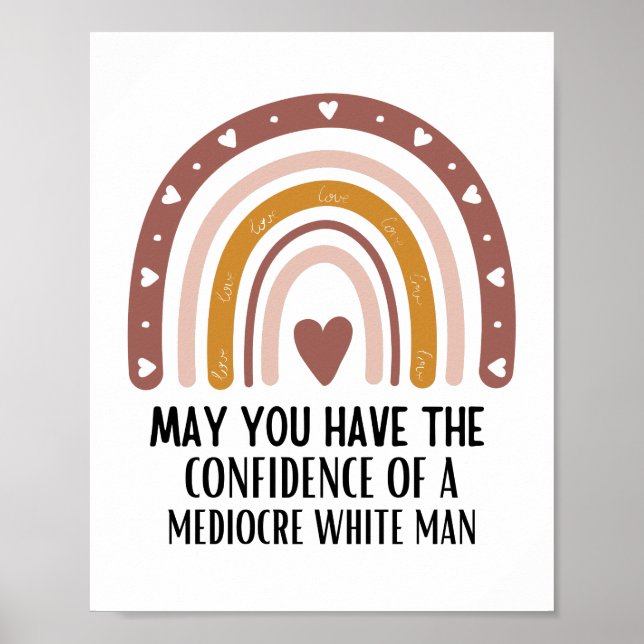 may you have the confidence of mediocre white man poster (Front)