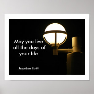 May you life - Jonathan Swift quote Poster