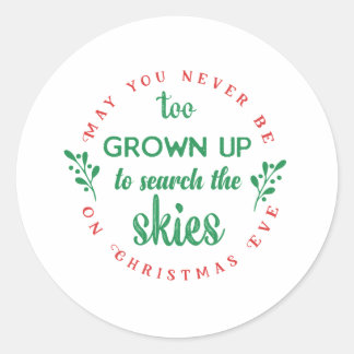 May You Never Be Too Grown Up to Search the Skies Classic Round Sticker