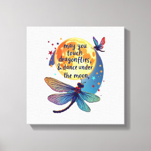 May You Touch Dragonflies And Stars Dance With Fai Canvas Print