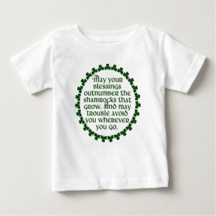 May your blessings outnumber the shamrocks, Irish Baby T-Shirt