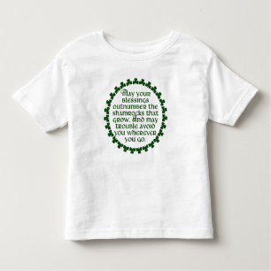 May your blessings outnumber the shamrocks, Irish Toddler T-Shirt