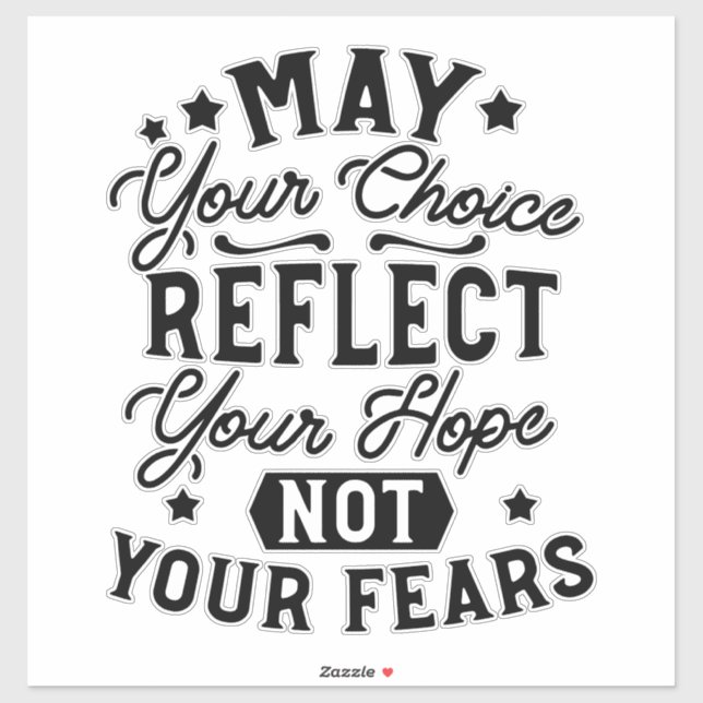 May Your Choice Reflect Your Hope Quotes (Sheet)