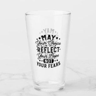 May Your Choice Reflect Your Hope Quotes Glass