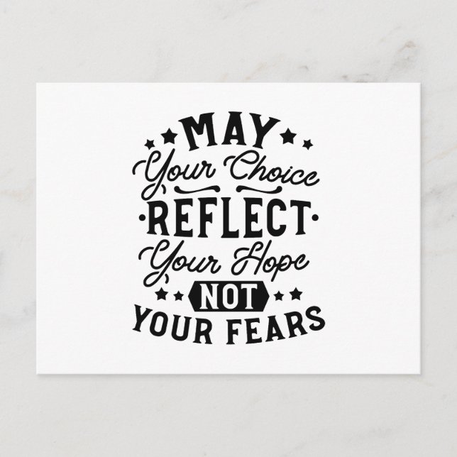May Your Choice Reflect Your Hope Quotes Postcard (Front)