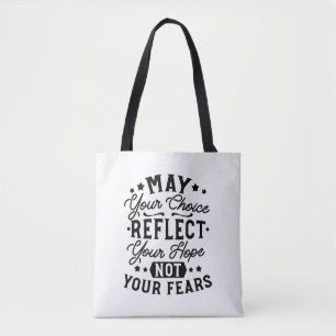 May Your Choice Reflect Your Hope Quotes Tote Bag