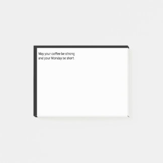 May your coffee be strong and your Monday be short Post-it Notes