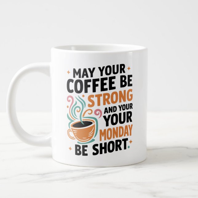 May Your Coffee Be Strong - Caffeine Gift Large Coffee Mug (Left)