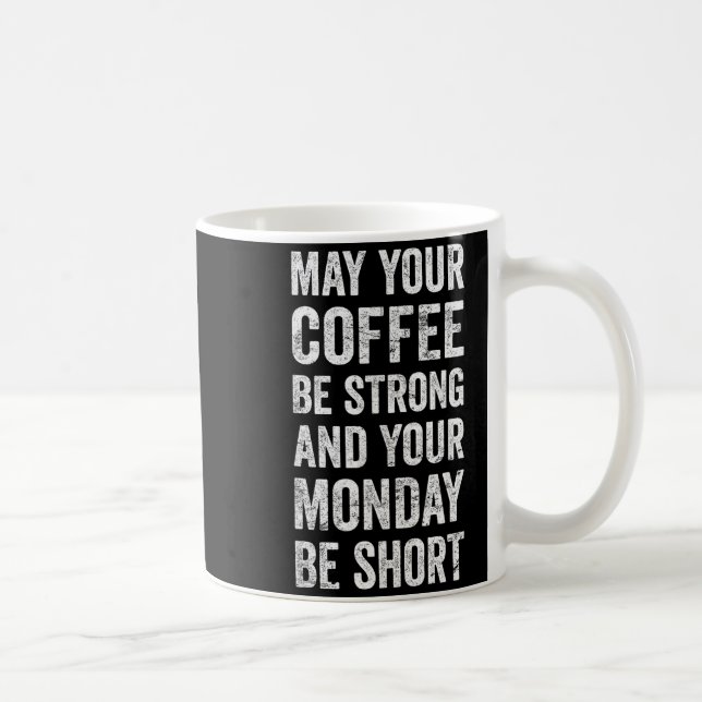 May Your Coffee Be Strong Funny Saying  Mug (Right)