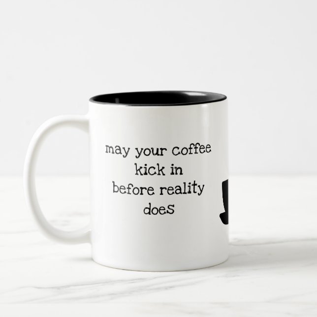 May your coffee kick in funny quote Two-Tone coffe Mug (Left)