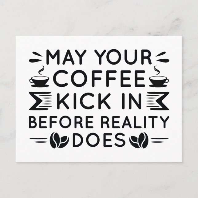 May Your Coffee Kick In Postcard (Front)