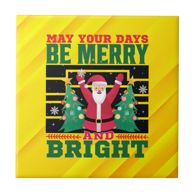 May Your Days Be Merry And Bright-85233 Tile (Front)