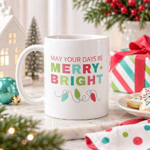 May Your Days Be Merry and Bright Christmas Coffee Mug