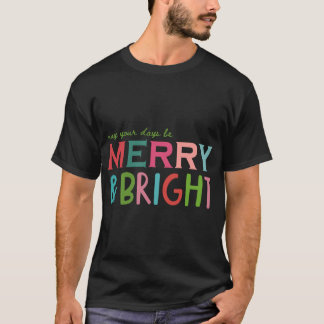 May Your Days Be Merry and Bright Christmas Pullov T-Shirt