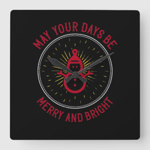 May Your Days Be Merry And Bright Square Wall Clock