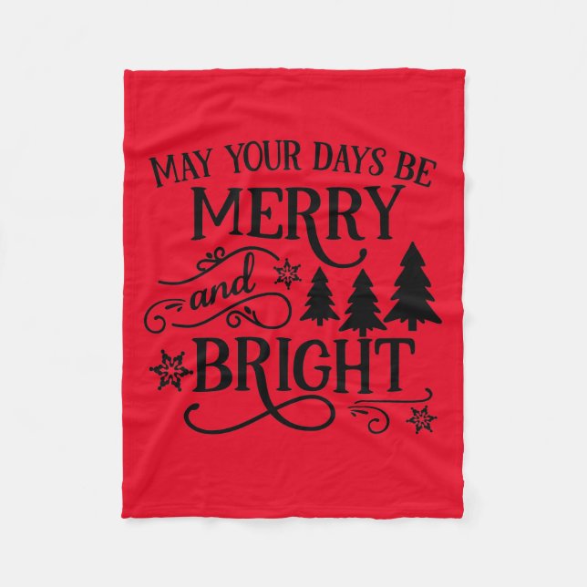 May Your Days Be Merry & Bright Fleece Blanket (Front)