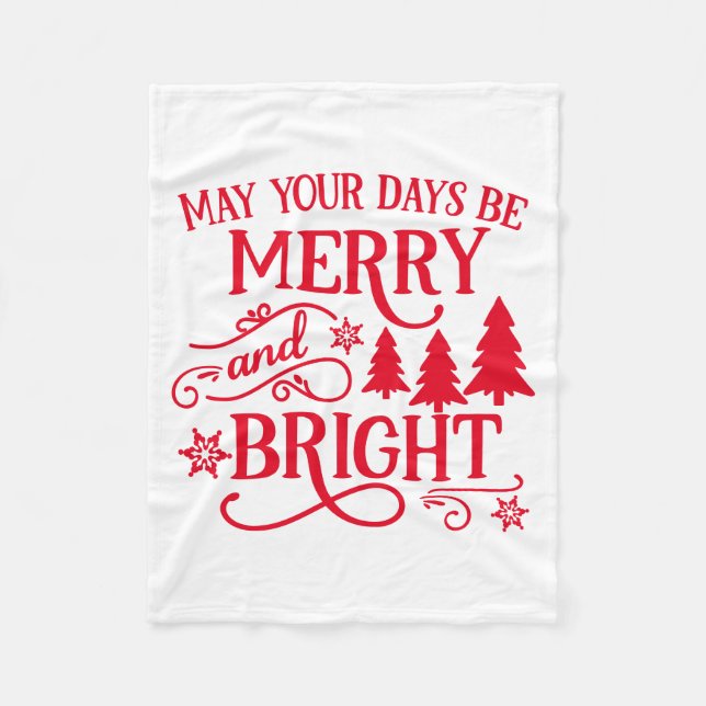 May Your Days Be Merry & Bright Fleece Blanket (Front)