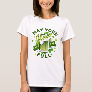 May Your Glass Be Full Green Beer St. Patrick's T-Shirt