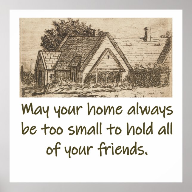May Your Home Always Be Too Small - Home Quote  Poster (Front)