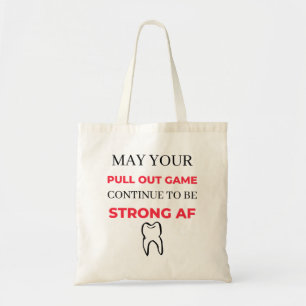 May Your Pull Out Game Continue To Be Strong AF 2 Tote Bag