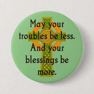 May Your Troubles Be Less - Irish Quote  7.5 Cm Round Badge