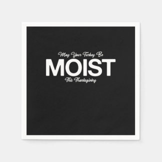 May Your Turkey Be Moist This Thanksgiving Funny Napkin