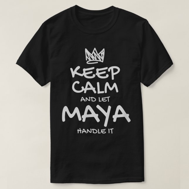 Maya Keep Calm Personalised Name Sarcastic Friends T-Shirt (Design Front)