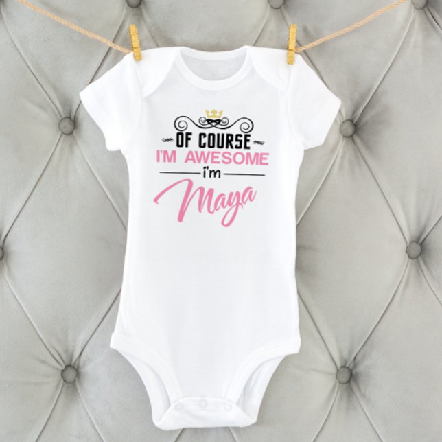 Maya Of Course I'm Awesome Name Baby Bodysuit (Creator Uploaded)