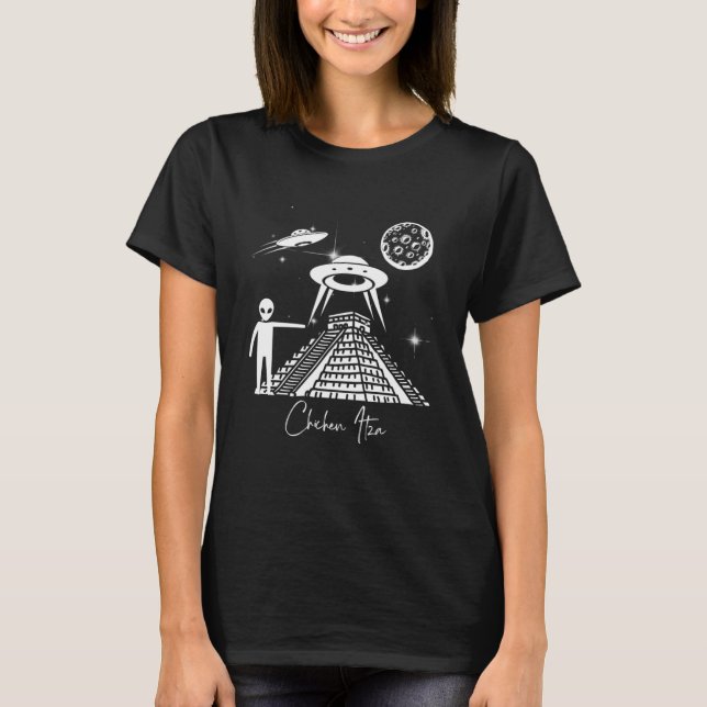 Mayan Pyramids Yucatan Mexico Alien and UFO Chiche T-Shirt (Front)