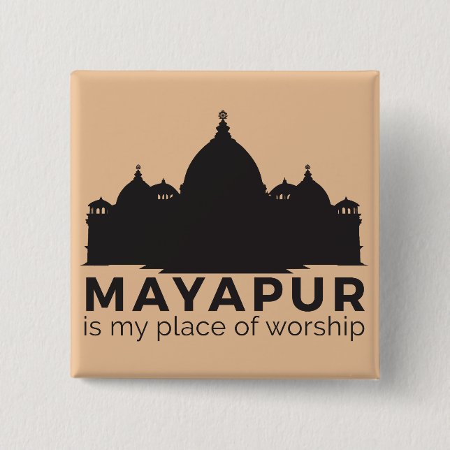 Mayapur is My Place of Worship Button (Front)
