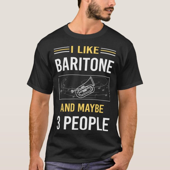 Maybe 3 People Baritone T-Shirt (Front)