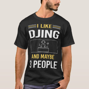 Maybe 3 People Djing DJ Disc Jockey Deejay T-Shirt