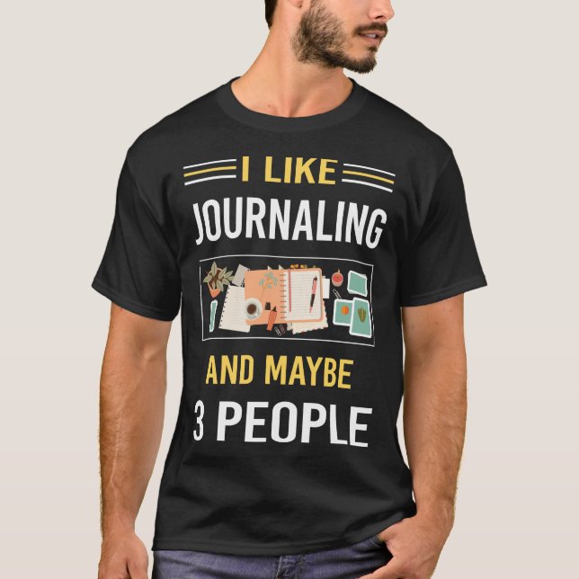 Maybe 3 People Journalling T-Shirt (Front)