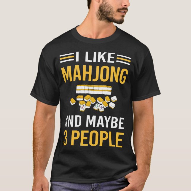 Maybe 3 People Mahjong Majong Mah Jong Mah Jongg T-Shirt (Front)