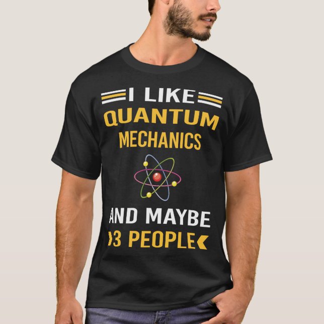 Maybe 3 People Quantum Mechanics T-Shirt (Front)